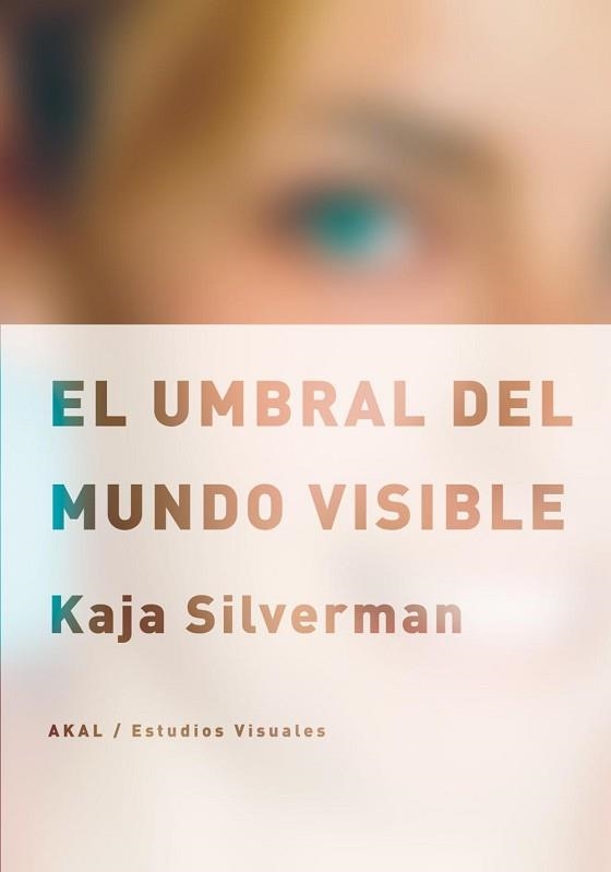 EL UMBRAL DEL MUNDO VISIBLE | 9788446027706 | SILVERMAN,KAJA | Llibreria Geli - Llibreria Online de Girona - Comprar llibres en català i castellà