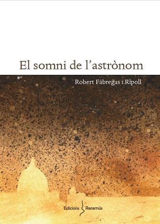 EL SOMNI DE L'ASTRÒNOM | 9788412057874 | FÀBREGAS I RIPOLL,ROBERT | Libreria Geli - Librería Online de Girona - Comprar libros en catalán y castellano