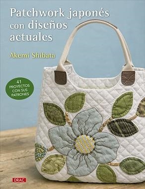 PATCHWORK JAPONÉS CON DISEÑOS ACTUALES.41 PROYECTOS CON SUS PATRONES | 9788498746792 | SHIBATA,AKEMI | Llibreria Geli - Llibreria Online de Girona - Comprar llibres en català i castellà