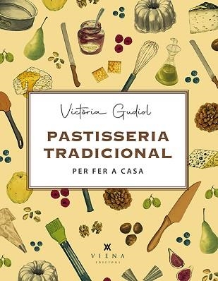 PASTISSERIA TRADICIONAL PER FER A CASA | 9788417998745 | GUDIOL,VICTÒRIA | Llibreria Geli - Llibreria Online de Girona - Comprar llibres en català i castellà