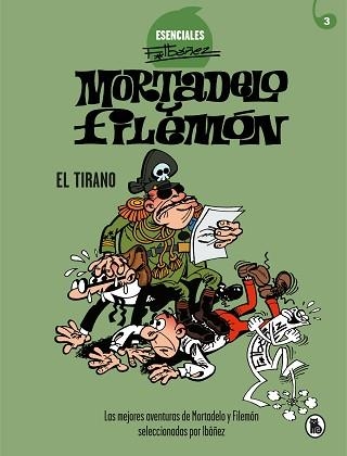 EL TIRANO(ESENCIALES IBÁÑEZ 3) | 9788402424204 | IBÁÑEZ,FRANCISCO | Llibreria Geli - Llibreria Online de Girona - Comprar llibres en català i castellà