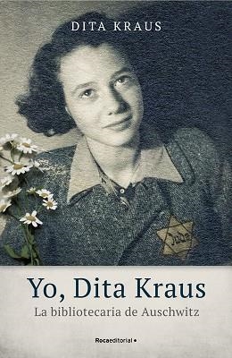 YO,DITA KRAUS.LA BIBLIOTECARIA DE AUSCHWITZ | 9788418014543 | KRAUS,DITA | Llibreria Geli - Llibreria Online de Girona - Comprar llibres en català i castellà