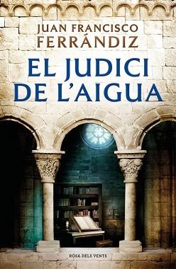 EL JUDICI DE L'AIGUA | 9788418033186 | FERRÁNDIZ,JUAN FRANCISCO | Llibreria Geli - Llibreria Online de Girona - Comprar llibres en català i castellà