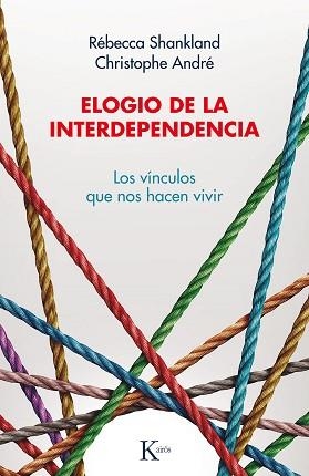 ELOGIO DE LA INTERDEPENDENCIA.LOS VÍNCULOS QUE NOS HACEN VIVIR | 9788499888446 | SHANKLAND,RÉBECCA/ANDRÉ,CHRISTOPHE | Llibreria Geli - Llibreria Online de Girona - Comprar llibres en català i castellà