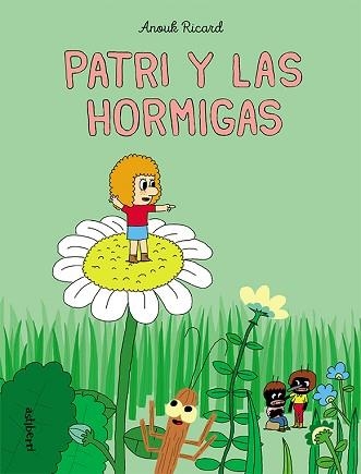 PATRI Y LAS HORMIGAS | 9788418215278 | RICARD,ANOUK | Llibreria Geli - Llibreria Online de Girona - Comprar llibres en català i castellà