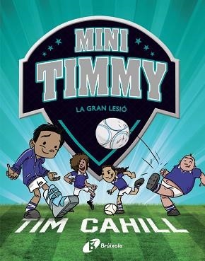 MINI TIMMY.LA GRAN LESIÓ | 9788413490359 | CAHILL,TIM | Llibreria Geli - Llibreria Online de Girona - Comprar llibres en català i castellà