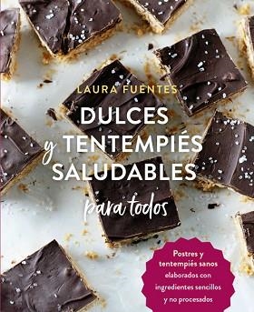 DULCES Y TENTEMPIÉS SALUDABLES PARA TODOS | 9788412027051 | FUENTES,LAURA | Llibreria Geli - Llibreria Online de Girona - Comprar llibres en català i castellà