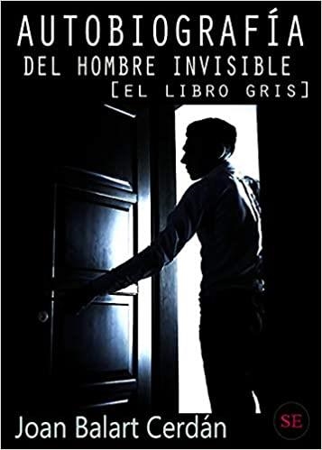 AUTOBIOGRAFÍA DEL HOMBRE INVISIBLE | 9788409037681 | BALART CERDAN,JOAN | Llibreria Geli - Llibreria Online de Girona - Comprar llibres en català i castellà