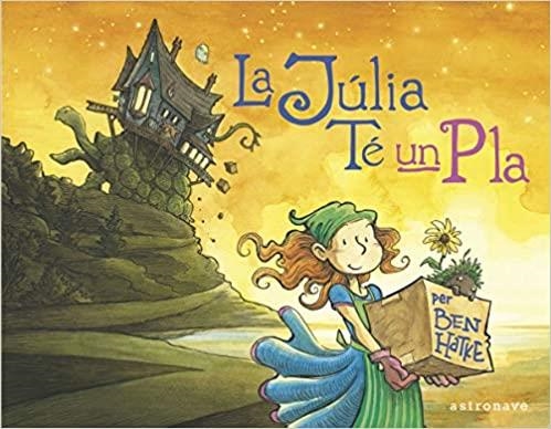 LA JÚLIA TÉ UN PLA | 9788467944549 | HATKE,BEN | Llibreria Geli - Llibreria Online de Girona - Comprar llibres en català i castellà