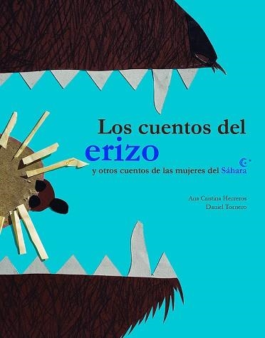 LOS CUENTOS DEL ERIZO.Y OTROS CUENTOS DE LAS MUJERES DEL SÁHARA | 9788494588839 | HERREROS FERREIRA,ANA CRISTINA | Llibreria Geli - Llibreria Online de Girona - Comprar llibres en català i castellà