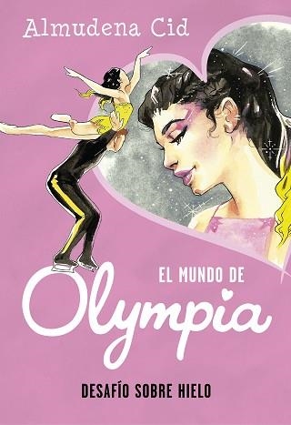 DESAFÍO SOBRE HIELO(EL MUNDO DE OLYMPIA 6) | 9788420450964 | CID,ALMUDENA | Llibreria Geli - Llibreria Online de Girona - Comprar llibres en català i castellà