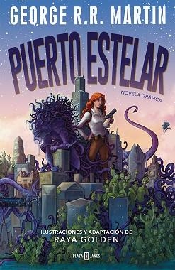 PUERTO ESTELAR(NOVELA GRÁFICA) | 9788401025204 | GOLDEN,RAYA/MARTIN,GEORGE R.R. | Llibreria Geli - Llibreria Online de Girona - Comprar llibres en català i castellà