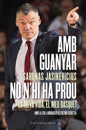 AMB GUANYAR NO N'HI HA PROU.LA MEVA VIDA,EL MEU BÀSQUET | 9788417759919 | JASIKEVICIUS,SARUNAS/SCIBETTA,PIETRO | Llibreria Geli - Llibreria Online de Girona - Comprar llibres en català i castellà