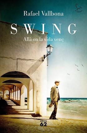 SWING.ALLÀ ON LA VIDA VENÇ | 9788429779134 | VALLBONA SALLENT,RAFAEL | Llibreria Geli - Llibreria Online de Girona - Comprar llibres en català i castellà