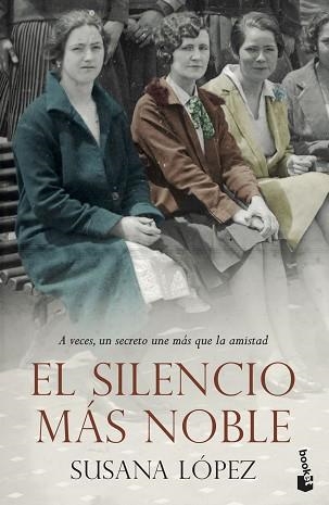 EL SILENCIO MÁS NOBLE | 9788408239253 | LÓPEZ PÉREZ, SUSANA | Llibreria Geli - Llibreria Online de Girona - Comprar llibres en català i castellà