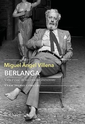 BERLANGA.VIDA Y CINE DE UN CREADOR IRREVERENTE(XXXIII PREMIO COMILLAS 2021) | 9788490669266 | VILLENA, MIGUEL ÁNGEL | Llibreria Geli - Llibreria Online de Girona - Comprar llibres en català i castellà