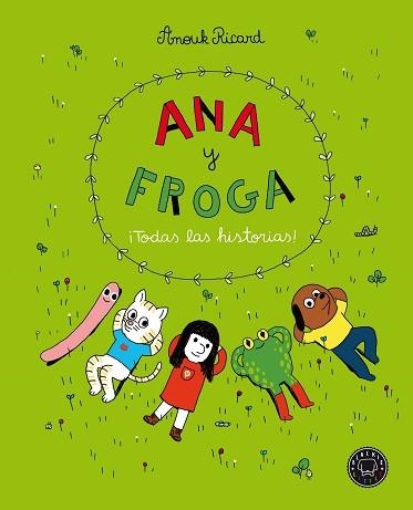 ANA Y FROGA.¡TODAS LAS HISTORIAS! | 9788418187704 | RICARD,ANOUK | Llibreria Geli - Llibreria Online de Girona - Comprar llibres en català i castellà