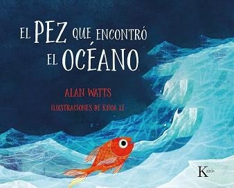 EL PEZ QUE ENCONTRÓ EL OCÉANO | 9788499888477 | WATTS,ALAN | Llibreria Geli - Llibreria Online de Girona - Comprar llibres en català i castellà