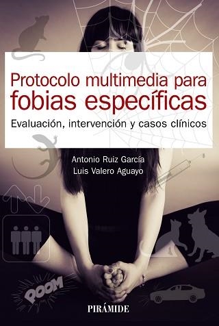 PROTOCOLO MULTIMEDIA PARA FOBIAS ESPECÍFICAS.EVALUACIÓN,INTERVENCIÓN Y CASOS CLÍNICOS | 9788436844184 | RUIZ GARCÍA,ANTONIO/VALERO AGUAYO,LUIS | Llibreria Geli - Llibreria Online de Girona - Comprar llibres en català i castellà