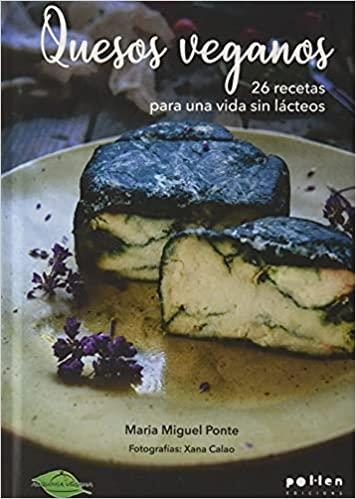 QUESOS VEGANOS.26 RECETAS PARA UNA VIDA SIN LÁCTEOS | 9788418580079 | PONTE,MARIA MIGUEL | Llibreria Geli - Llibreria Online de Girona - Comprar llibres en català i castellà