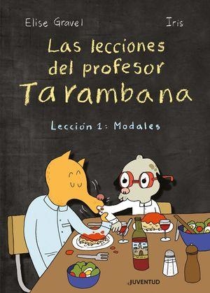 LAS LECCIONES DEL PROFESOR TARAMBANA.LECCION 1:MODALES | 9788426146939 | GRAVEL,ELISE | Llibreria Geli - Llibreria Online de Girona - Comprar llibres en català i castellà