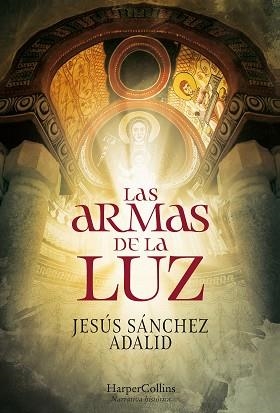 LAS ARMAS DE LA LUZ | 9788491394662 | SÁNCHEZ ADALID,JESÚS | Llibreria Geli - Llibreria Online de Girona - Comprar llibres en català i castellà