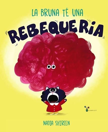 LA BRUNA TÉ UNA REBEQUERIA | 9788413490366 | SHIREEN,NADIA | Llibreria Geli - Llibreria Online de Girona - Comprar llibres en català i castellà