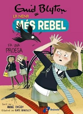 LA NENA MÉS REBEL-7.LA NENA MÉS REBEL FA UNA PROESA | 9788499063478 | BLYTON,ENID/DIGBY,ANNE | Llibreria Geli - Llibreria Online de Girona - Comprar llibres en català i castellà