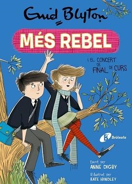 LA NENA MÉS REBEL-8.LA NENA MÉS REBEL I EL CONCERT DE FINAL DE CURS | 9788499063485 | BLYTON,ENID/DIGBY,ANNE | Llibreria Geli - Llibreria Online de Girona - Comprar llibres en català i castellà