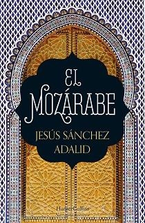 EL MOZÁRABE | 9788418623004 | SÁNCHEZ ADALID,JESÚS | Llibreria Geli - Llibreria Online de Girona - Comprar llibres en català i castellà