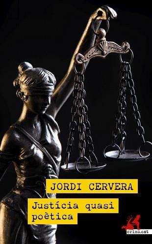 JUSTÍCIA QUASI POÈTICA | 9788418584008 | CERVERA,JORDI | Llibreria Geli - Llibreria Online de Girona - Comprar llibres en català i castellà