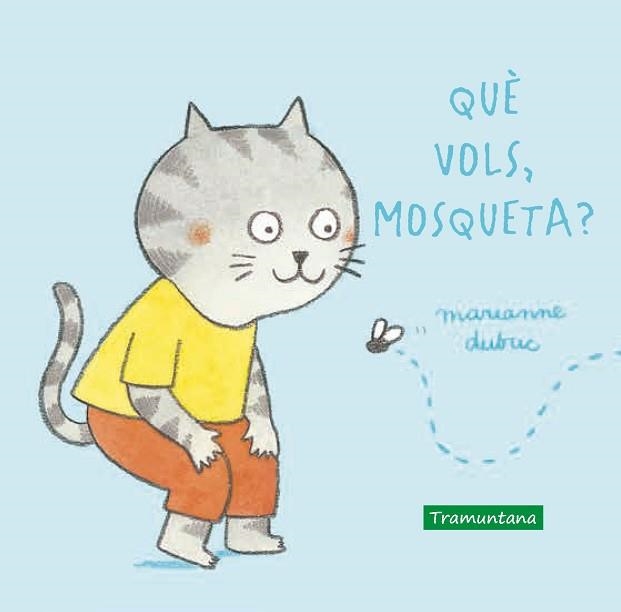 QUÈ VOLS,MOSQUETA? | 9788417303914 | DUBUC,MARIANNE | Libreria Geli - Librería Online de Girona - Comprar libros en catalán y castellano