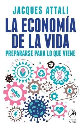 LA ECONOMÍA DE LA VIDA.PREPARARSE PARA LO QUE VIENE | 9788418309168 | ATALLI,JACQUES | Llibreria Geli - Llibreria Online de Girona - Comprar llibres en català i castellà