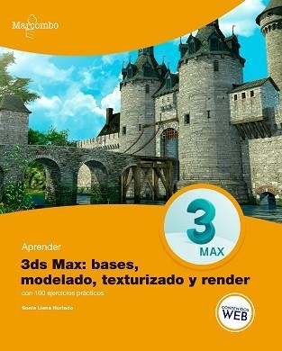 APRENDER 3DS MAX: BASES,MODELADO,TEXTURIZADO Y RENDER | 9788426732538 | LLENA HURTADO,SONIA | Llibreria Geli - Llibreria Online de Girona - Comprar llibres en català i castellà