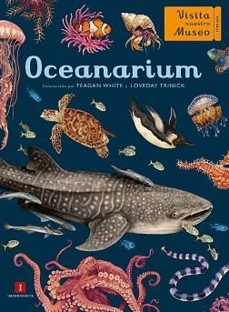 OCEANARIUM(VISITA NUESTRO MUSEO) | 9788417553715 | WHITE,TEAGAN/TRINICK,LOVEDAY | Llibreria Geli - Llibreria Online de Girona - Comprar llibres en català i castellà