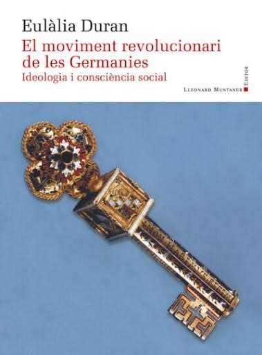 EL MOVIMENT REVOLUCIONARI DE LES GERMANIES.IDEOLOGIA I CONSCIÈNCIA SOCIAL | 9788417833824 | DURAN,EULÀLIA | Llibreria Geli - Llibreria Online de Girona - Comprar llibres en català i castellà