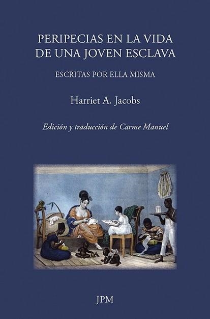 PERIPECIAS EN LA VIDA DE UNA JOVEN ESCLAVA ESCRITAS POR ELLA MISMA | 9788415499862 | JACOBS,HARRIET | Libreria Geli - Librería Online de Girona - Comprar libros en catalán y castellano