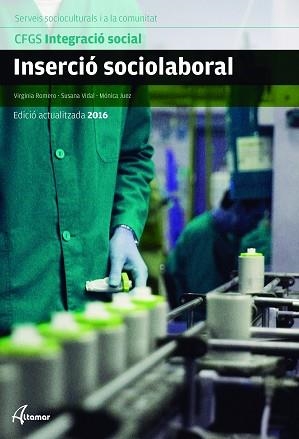 INSERCIÓ SOCIOLABORAL | 9788416415847 | ROMERO,V./VIDAL,S./JUEZ,M. | Llibreria Geli - Llibreria Online de Girona - Comprar llibres en català i castellà