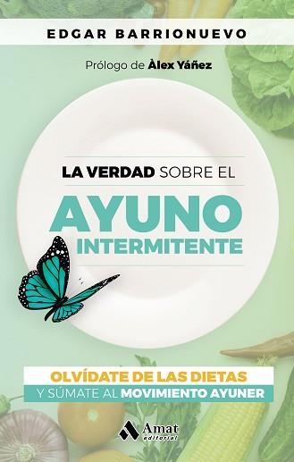 LA VERDAD SOBRE EL AYUNO INTERMITENTE | 9788418114700 | BARRIONUEVO,EDGAR | Llibreria Geli - Llibreria Online de Girona - Comprar llibres en català i castellà