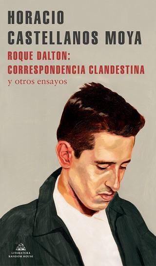 ROQUE DALTON:CORRESPONDENCIA CLANDESTINA Y OTROS ENSAYOS | 9788439738770 | CASTELLANOS MOYA,HORACIO | Libreria Geli - Librería Online de Girona - Comprar libros en catalán y castellano