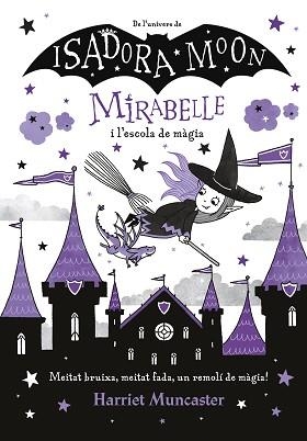 MIRABELLE-2.LA MIRABELLE I L'ESCOLA DE MÀGIA | 9788420440965 | MUNCASTER,HARRIET | Llibreria Geli - Llibreria Online de Girona - Comprar llibres en català i castellà