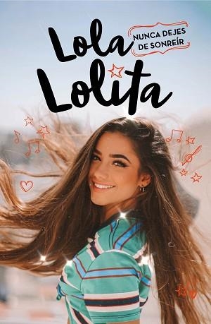 NUNCA DEJES DE SONREÍR(LOLA LOLITA 3) | 9788417921989 | MORENO,LOLA | Llibreria Geli - Llibreria Online de Girona - Comprar llibres en català i castellà