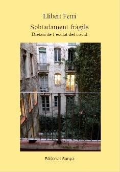 SOBTADAMENT FRÀGILS.DIETARI DE L'ESCLAT DEL COVID | 9788412267686 | FERRI MATEO,LLIBERT | Llibreria Geli - Llibreria Online de Girona - Comprar llibres en català i castellà