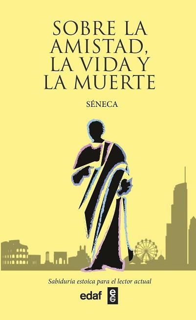 SOBRE LA AMISTAD,LA VIDA Y LA MUERTE | 9788441440692 | SÉNECA | Llibreria Geli - Llibreria Online de Girona - Comprar llibres en català i castellà