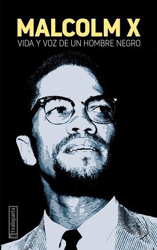 MALCOM X.VIDA Y VOZ DE UN HOMBRE NEGRO | 9788418252464 | MALCOLM X | Llibreria Geli - Llibreria Online de Girona - Comprar llibres en català i castellà