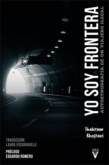 YO SOY FRONTERA.AUTOETNOGRAFIA DE UN VIAJERO ILEGAL | 9788417870089 | KHOSRAVI,SHAHRAM | Llibreria Geli - Llibreria Online de Girona - Comprar llibres en català i castellà