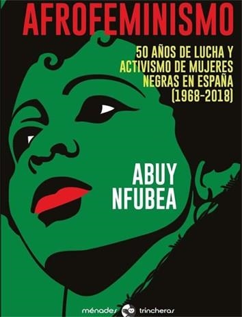 AFROFEMINISMO.50 AÑOS DE LUCHA Y ACTIVISMO DE MUJERES NEGRAS EN ESPAÑA(1968-2018) | 9788412260083 | NFUBEA,ABUY | Llibreria Geli - Llibreria Online de Girona - Comprar llibres en català i castellà