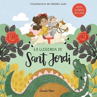 LA LLEGENDA DE SANT JORDI AMB SOLAPES DE ROBA | 9788418443411 | JUAN ABELLÓ,NATÀLIA | Llibreria Geli - Llibreria Online de Girona - Comprar llibres en català i castellà