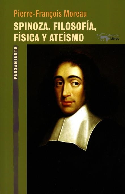 SPINOZA.FILOSOFÍA,FÍSICA Y ATEÍSMO | 9788477749066 | MOREAU,PIERRE-FRANÇOIS | Llibreria Geli - Llibreria Online de Girona - Comprar llibres en català i castellà