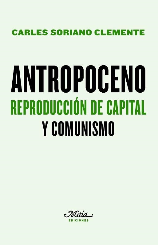 ANTROPOCENO.REPRODUCCIÓN DE CAPITAL Y COMUNISMO | 9788492724840 | SORIANO CLEMENTE,CARLES | Llibreria Geli - Llibreria Online de Girona - Comprar llibres en català i castellà